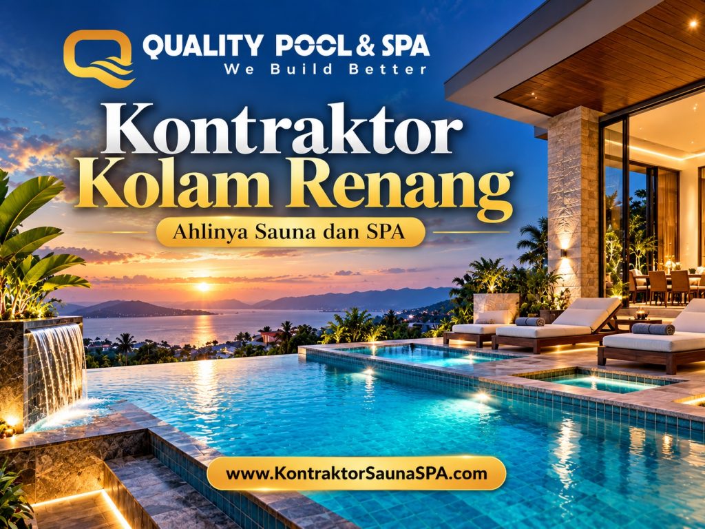 kontraktor kolam renang - quality pool & spa